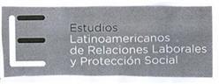ESTUDIOS LATINOAMERICANOS DE RELACIONES LABORALES Y PROTECCION SOCIAL
