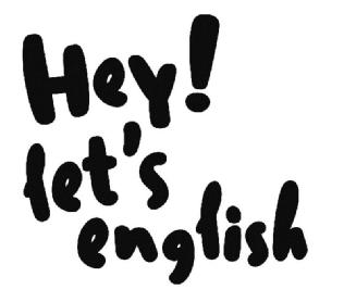 HEY! LET'S ENGLISH