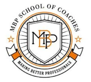 MBP MBP SCHOOL OF COACHES MAKING BETTER PROFESSIONALS