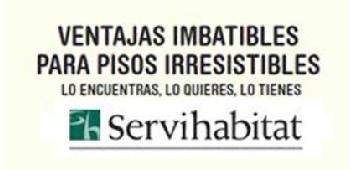 VENTAJAS IMBATIBLES PARA PISOS IRRESISTIBLES LO ENCUENTRAS, LO QUIERES, LO TIENES SH SERVIHABITAT