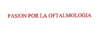 PASION POR LA OFTALMOLOGIA