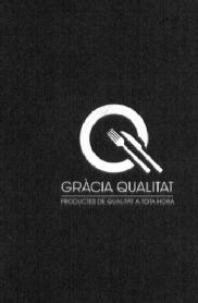 Q GRACIA QUALITAT PRODUCTES DE QUALITAT A TOTA HORA