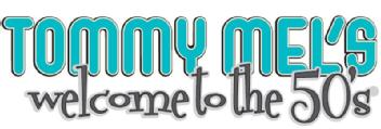 TOMMY MEL'S WELCOME THE 50'S
