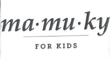 MA.MU.KY FOR KIDS