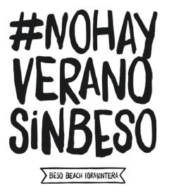 NO HAY VERANO SIN BESO BESO BEACH FORMENTERA