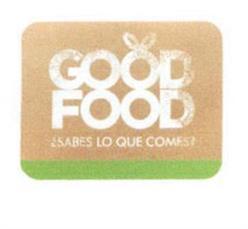 GOOD FOOD ¿SABES LO QUE COMES?