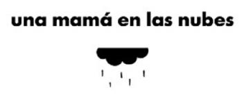 UNA MAMA EN LAS NUBES