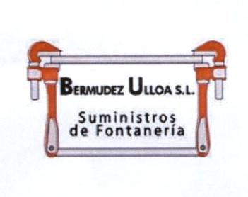 BERMUDEZ ULLOA S.L. SUMINISTROS DE FONTANERIA