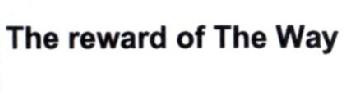 THE REWARD OF THE WAY