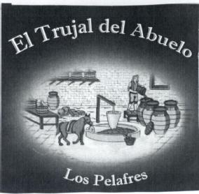 EL TRUJAL DEL ABUELO LOS PELAFRES