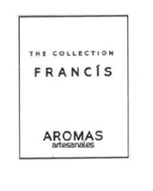 THE COLLECTION FRANCIS AROMAS ARTESANALES