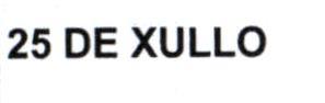 25 DE XULLO
