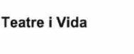 TEATRE I VIDA