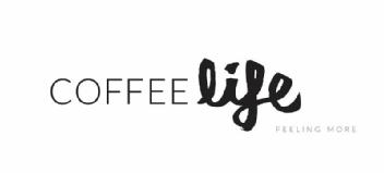 COFFEE LIFE FEELING MORE