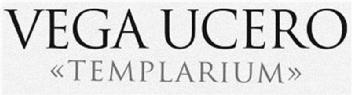 VEGA UCERO TEMPLARIUM