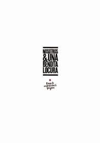 NOSOTROS & UNA BENDITA LOCURA COSAS DE ARQUITECTOS & QUIJOTES