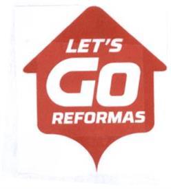 LET'S GO REFORMAS