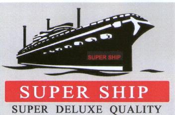 SUPER SHIP SUPER SHIP SUPER DELUXE QUALITY