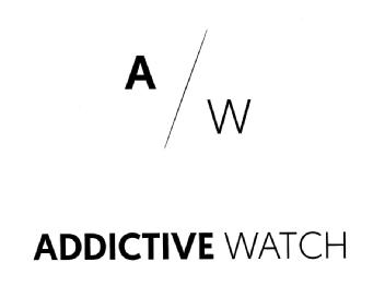 A W ADDICTIVE WATCH
