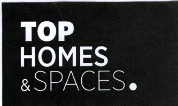 TOP HOMES & SPACES
