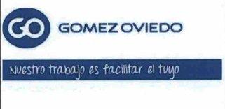 GO GOMEZ OVIEDO NUESTRO TRABAJO ES FACILITAR EL TUYO