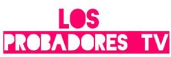 LOS PROBADORES TV