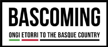 BASCOMING ONGI ETORRI TO THE BASQUE COUNTRY