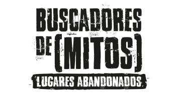 BUSCADORES DE MITOS - LUGARES ABANDONADOS