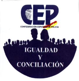 CEP CONFEDERACION ESPAÑOLA DE POLICIA IGUALDAD Y CONCILIACION