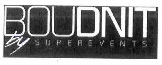 BOUDNIT BY SUPERVENTS