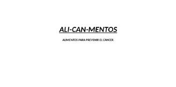 ALI-CAN-MENTOS ALIMENTOS PARA PREVENIR EL CANCER