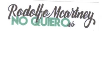 RODOLFO MCARTNEY NO QUIERO.ES