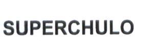 SUPERCHULO