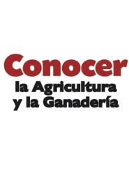 CONOCER LA AGRICULTURA Y LA GANADERIA