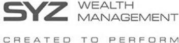 SYZ WEALTH MANAGEMENT CREATED TO PERFORM