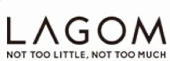 LAGOM NOT TOO LITTLE, NOT TOO MUCH
