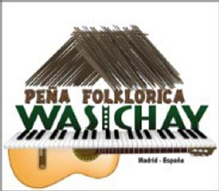 PEÑA FOLKLORICA WASICHAY MADRID-ESPAÑA