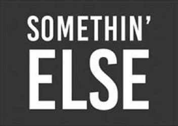 SOMETHIN' ELSE