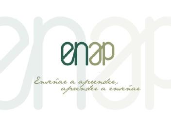 ENAP ENSEÑAR A APRENDER, APRENDER A ENSEÑAR