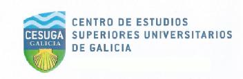 CESUGA GALICIA CENTRO DE ESTUDIOS SUPERIORES UNIVERSITARIOS DE GALICIA