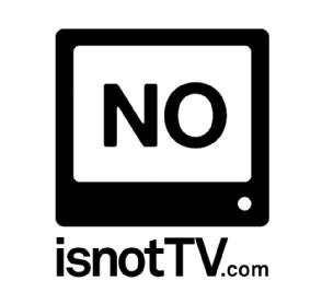 NO ISNOTTV.COM