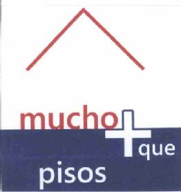 MUCHO + QUE PISOS