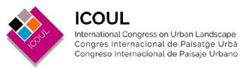 ICOUL ICOUL INTERNATIONAL CONGRESS ON URBAN LANDSCAPE CONGRES INTERNACIONAL DE PAISATGE URBA CONGRESO INTERNACIONAL DE PAISAJE URBANO