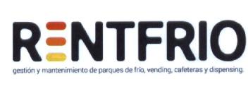 RENTFRIO GESTION Y MANTENIMIENTO DE PARQUES DE FRIO, VENDING, CAFETERAS Y DISPENSING