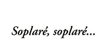 SOPLARE, SOPLARE..