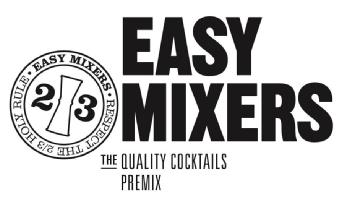 EASY MIXERS THE QUALITY COCKTAILS PREMIX 2/3 HOLY RULE EASY MIXERS RESPECT THE 2/3