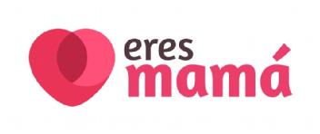 ERES MAMA