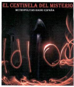 EL CENTINELA DEL MISTERIO METROPOLITAN RADIO ESPAÑA