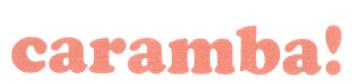 CARAMBA!