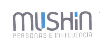 MUSHIN PERSONAS E INFLUENCIA